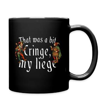 That Was A Bit My Liege Medieval - Full Colour Mug - black - Right