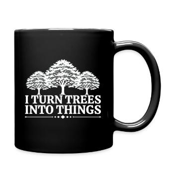 I Turn Trees Into Things Carpenter Humor carpenter - Mug uni - noir - Droite