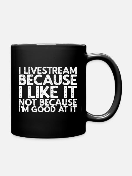 Je fais des livestreams parce que j’aime ça - Mug uni - noir
