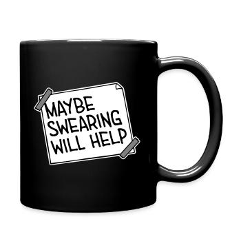 Maybe Swearing Will Help Sarcastic Saying Graphic - Full Colour Mug - black - Right