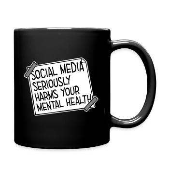 Social Media Seriously Harms Mental Health Spruch - Tasse einfarbig - Schwarz - Rechts