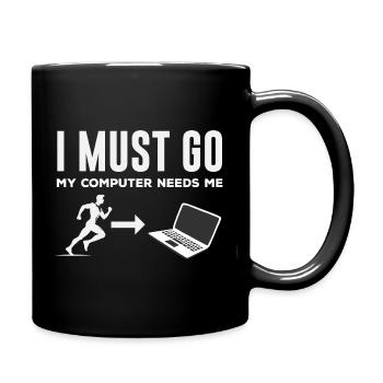 Computer Needs Me Programmierer - Tasse einfarbig - Schwarz - Rechts