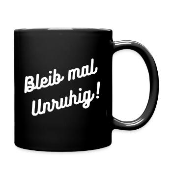 HN Bleib unruhig – Handschrift Spruch - Tasse einfarbig - Schwarz - Rechts