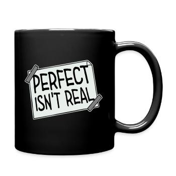 Perfect isn't real Perfekt Gibt Es Nicht Logo Text - Tasse einfarbig - Schwarz - Rechts