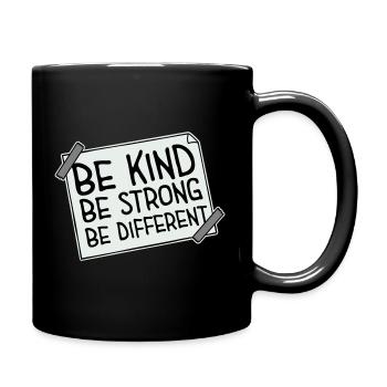 Be Kind Be Strong Be Different Spruch Logo Text - Tasse einfarbig - Schwarz - Rechts