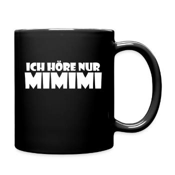 Ich höre nur MIMIMI - Tasse einfarbig - Schwarz - Rechts