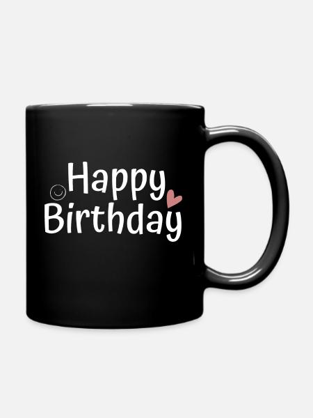 Happy birthday - Tasse einfarbig - Schwarz