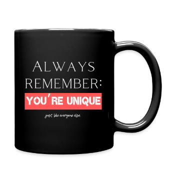 always remember you're unique just like everyone - Full Colour Mug - black - Right