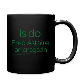 Níl ann ach rí amháin agus sin airgead - Full Colour Mug - black - Right