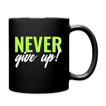 NEVER GIVE UP - MOTIVATION - PAROLE - DURCHHALTEN - Tasse einfarbig - Schwarz - Rechts