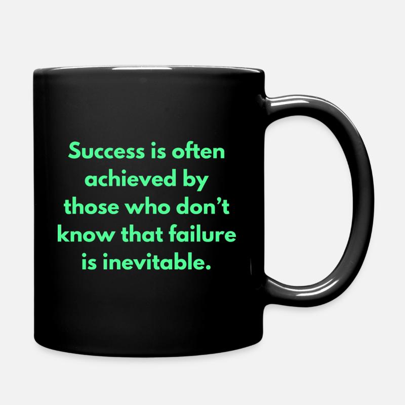 Success Is Often Achieved By Those Who Don't Know - Full Colour Mug - black