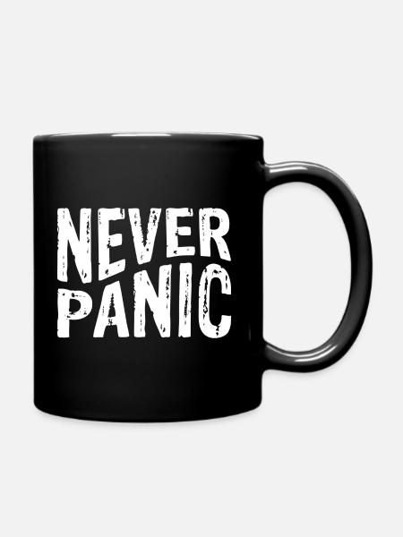 Never Panic - Tasse einfarbig - Schwarz