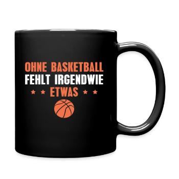 Ohne Basketball fehlt etwas - Tasse einfarbig - Schwarz - Rechts
