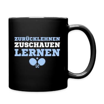 Zurücklehnen Zuschauen Lernen Tischtennis - Tasse einfarbig - Schwarz - Rechts