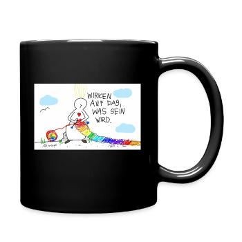 Wirken auf das, was wird - Tasse einfarbig - Schwarz - Rechts