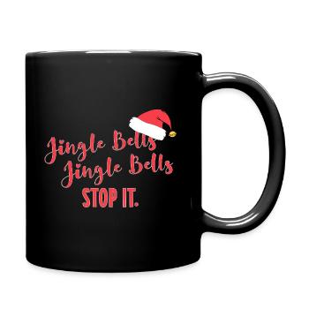 Jingle bells Stop it Weihnachten Spruch fun xmas - Tasse einfarbig - Schwarz - Rechts