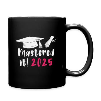 Gemeistert 2025 Master Abschluss Graduiert 2025 - Tasse einfarbig - Schwarz - Rechts