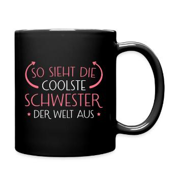 Coolste Schwester der Welt Schwester Geschenk - Tasse einfarbig - Schwarz - Rechts
