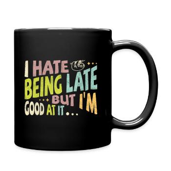 Je déteste être en retard, mais je suis doué pour ça - Mug uni - noir - Droite