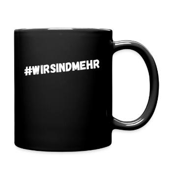wir sind mehr Demonstration Deutschland - Tasse einfarbig - Schwarz - Rechts