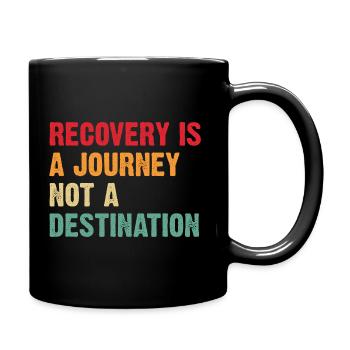 Recovery Is A Journey Not A Destination - Full Colour Mug - black - Right