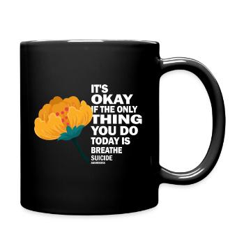 Its Okay If The Only Thing Is Breath - Full Colour Mug - black - Right