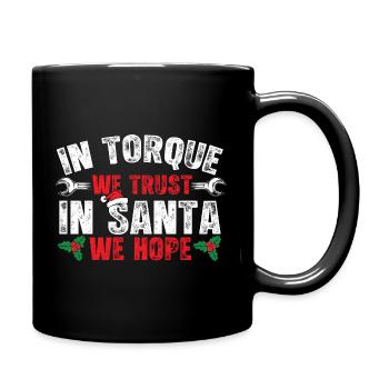 In Torque We Trust In Santa We Hope Funny Car Xmas - Full Colour Mug - black - Right