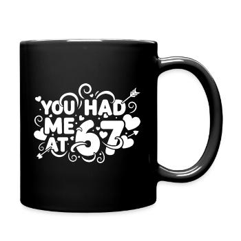 Du hattest mich bei 67 Spaß 67 Nummer Valentinstag - Tasse einfarbig - Schwarz - Rechts