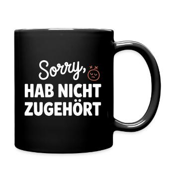 Sorry Hab Nicht Zugehört Abgelenkt Anti Social - Tasse einfarbig - Schwarz - Rechts