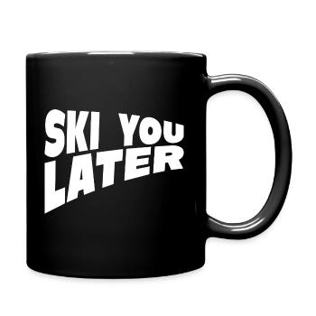 Funny Ski You Later Quote - Tasse einfarbig - Schwarz - Rechts