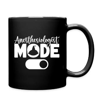 Anesthesiologist Mode On Anesthesia - Tasse einfarbig - Schwarz - Rechts