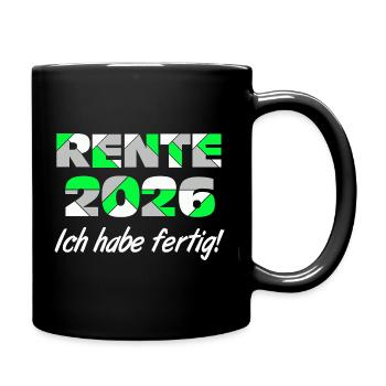 Rente 2026 , ich habe fertig - Tasse einfarbig - Schwarz - Rechts