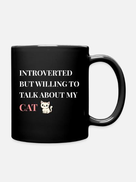 Introvertiert, aber bereit, über meine Katze zu sprechen - Tasse einfarbig - Schwarz