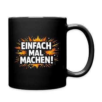 Einfach mal machen - Tasse einfarbig - Schwarz - Rechts