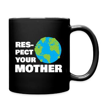 Respect Your Mother Earth Typography Design - Tasse einfarbig - Schwarz - Rechts