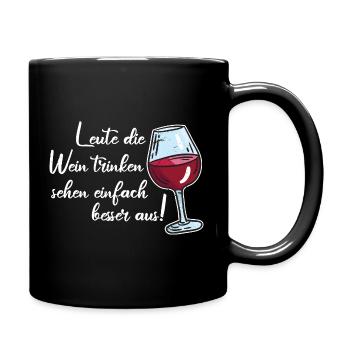 Leute die Wein trinken sehen besser aus / Spruch - Tasse einfarbig - Schwarz - Rechts