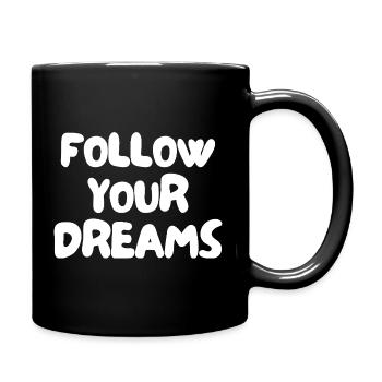 follow your dreams - Full Colour Mug - black - Right