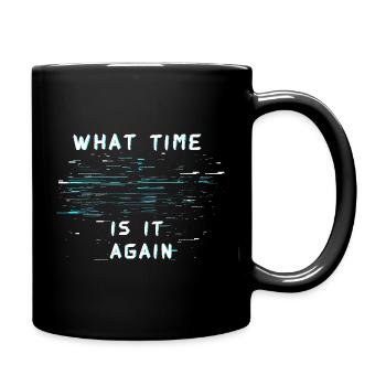 What Time Is It Again Time Blindness - Full Colour Mug - black - Right