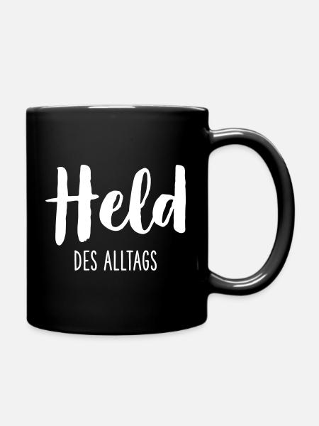 Held des Alltags – Starkes Statement Textdesign - Tasse einfarbig - Schwarz