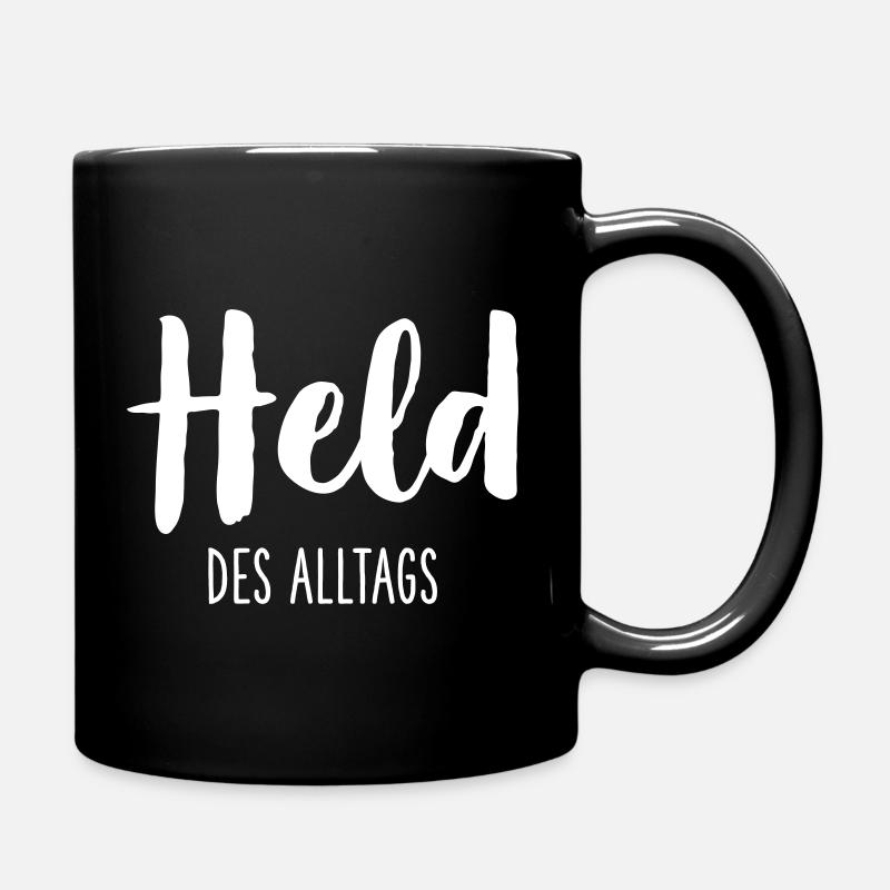 Held des Alltags – Starkes Statement Textdesign - Tasse einfarbig - Schwarz