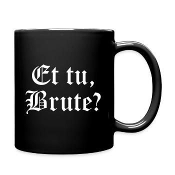 Et tu, Brute? Gothic Quote Tee - Full Colour Mug - black - Right