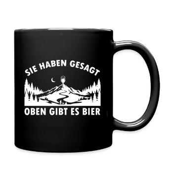 Sie haben gesagt oben gibt es Bier auf dem Berg - Tasse einfarbig - Schwarz - Rechts