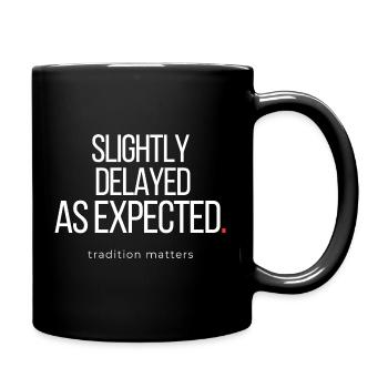 Slightly Delayed Funny Chronic Late Humor Quote - Full Colour Mug - black - Right