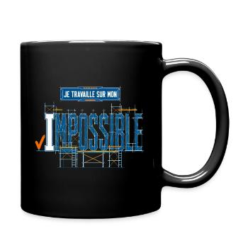 Je travaille sur mon impossible - Chantier - Mug uni - noir - Droite