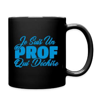 Je suis un prof qui déchire - Mug uni - noir - Droite