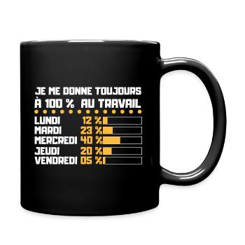 56Je me donne toujours à 100% au travail - humour - Mug uni - noir - Droite