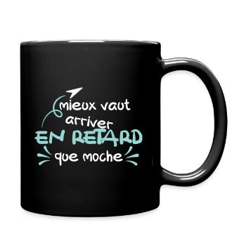 Mieux vaut arriver en retard que moche - Mug uni - noir - Droite