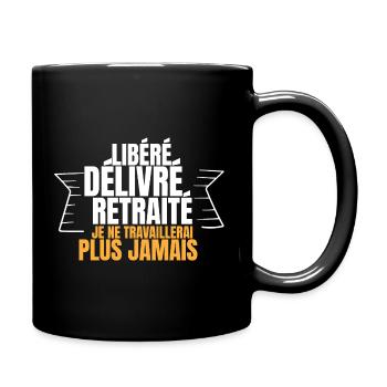 Libéré délivré retraité - Mug uni - noir - Droite