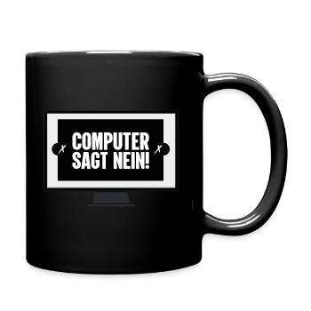 Computer Sagt Nein! Lustiger Spruch - Tasse einfarbig - Schwarz - Rechts