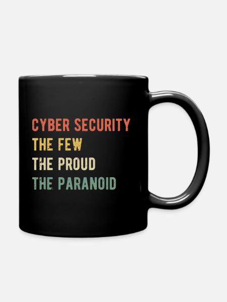 Cyber Security - Die wenigen stolzen Paranoiden I - Tasse einfarbig - Schwarz